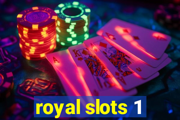 royal slots 1